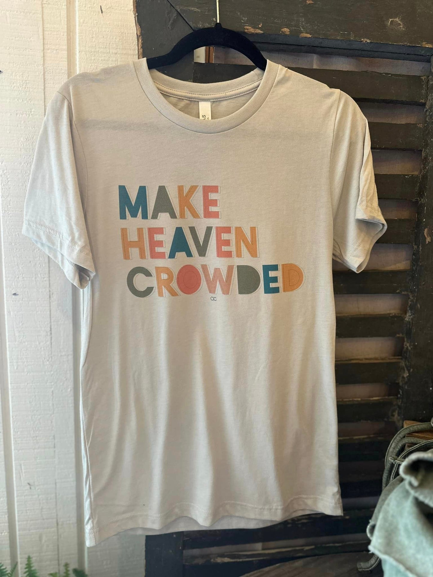 Make Heaven Crowded Tee